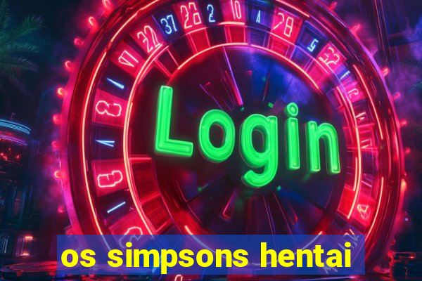 os simpsons hentai